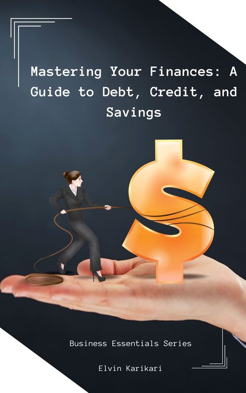 Product picture Mastering Your Finances: A Guide to Debt, Credit, and Saving